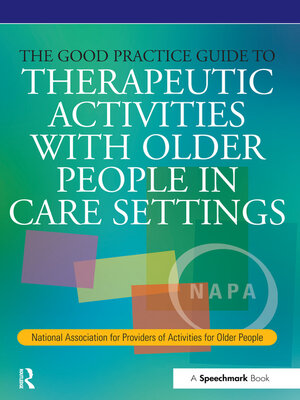cover image of The Good Practice Guide to Therapeutic Activities with Older People in Care Settings